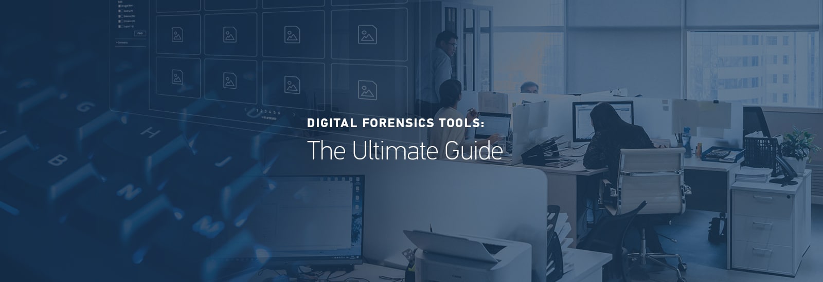 Digital Forensics Tools: The Ultimate Guide (2022) - Magnet Forensics